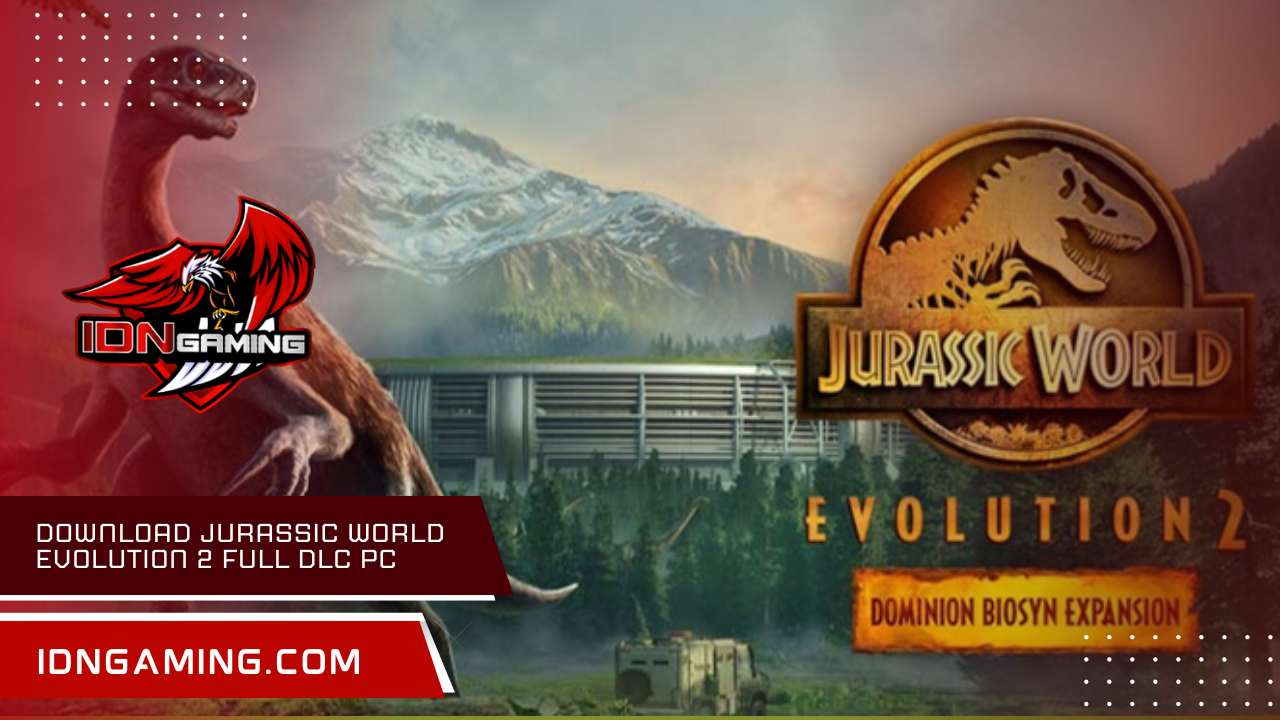 Download Jurassic World Evolution 2 Full DLC PC Terbaru