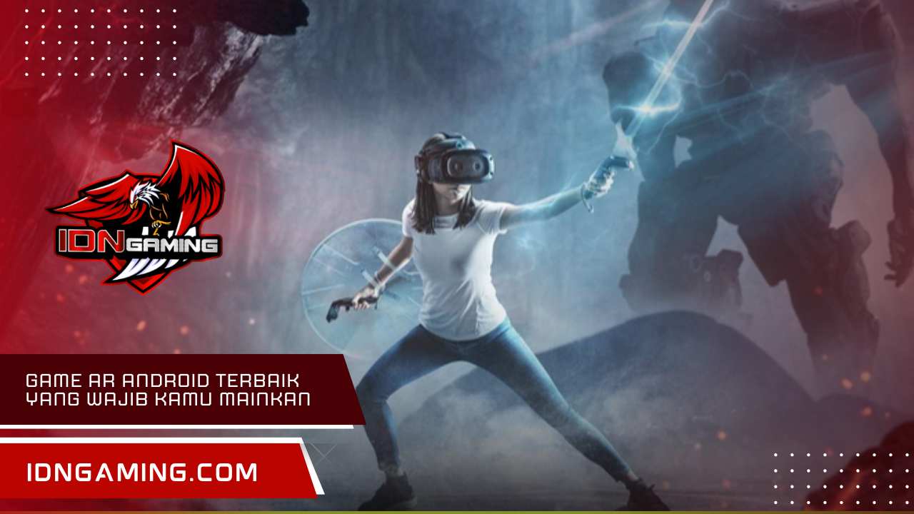 Game AR Android Terbaik yang Wajib Kamu Mainkan di 2025