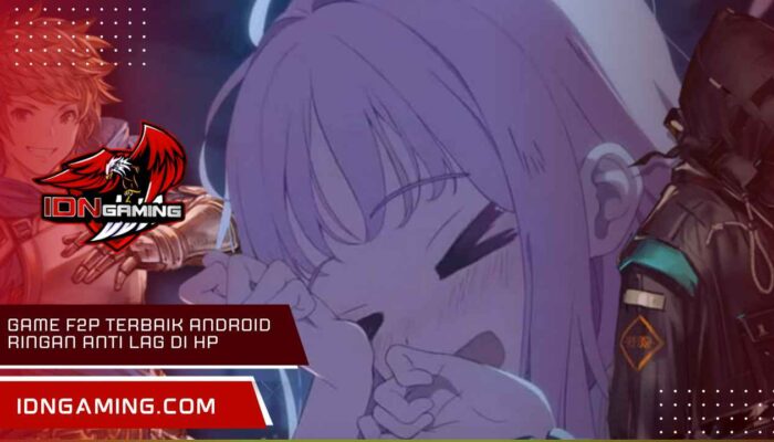 Game F2p Terbaik Android Ringan Anti Lag Di Hp Kentang