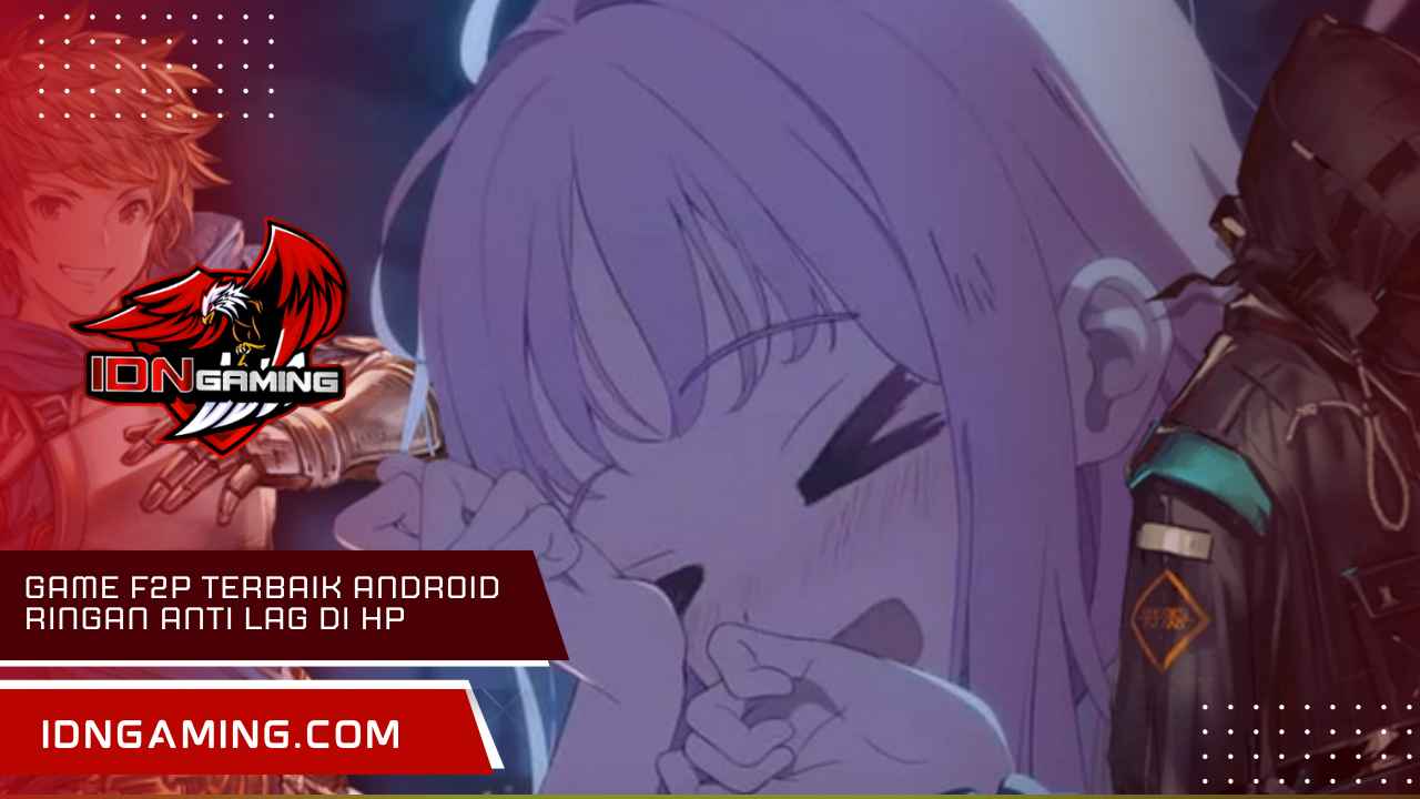 Game F2p Terbaik Android Ringan Anti Lag Di Hp Kentang