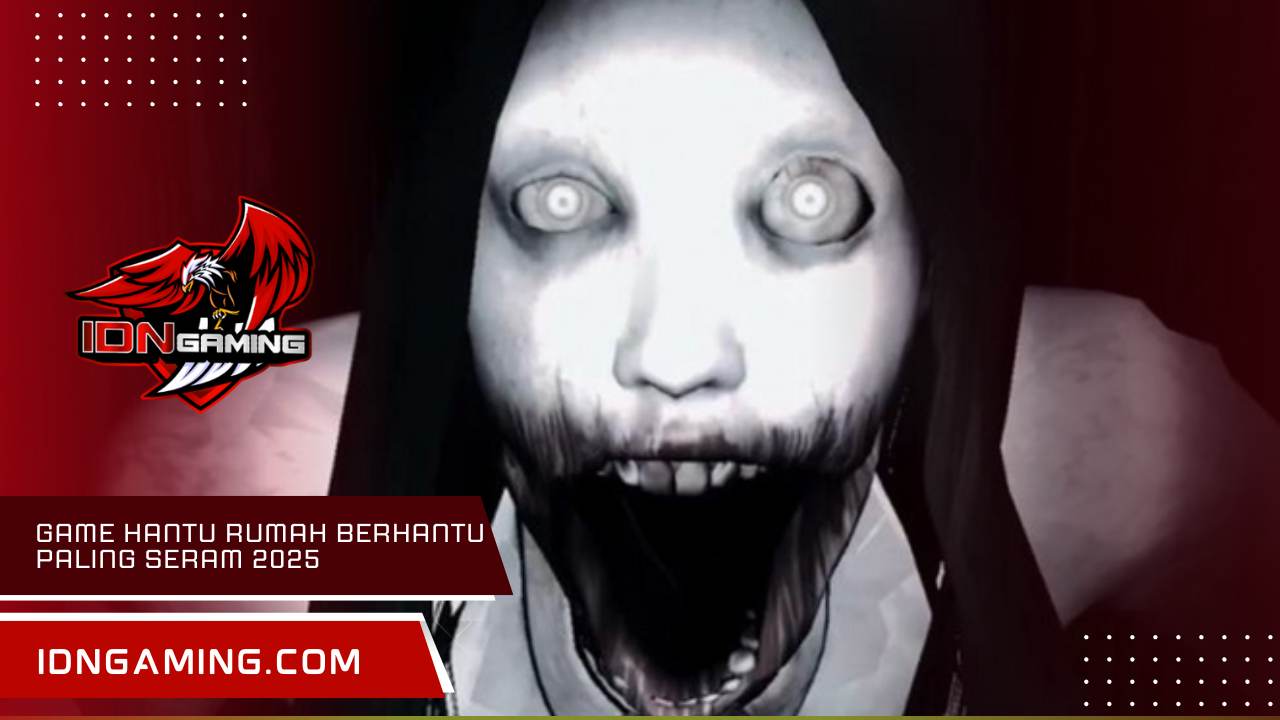 Game hantu rumah berhantu Paling Seram 2025, Berani Coba?