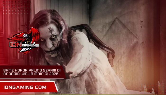 Game horor paling seram di Android, Wajib Main di 2025!