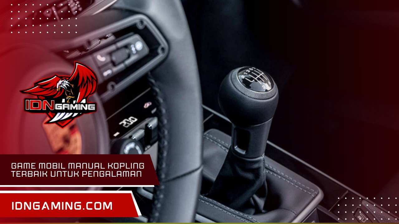 Game Mobil Manual Kopling Terbaik untuk Pengalaman Real
