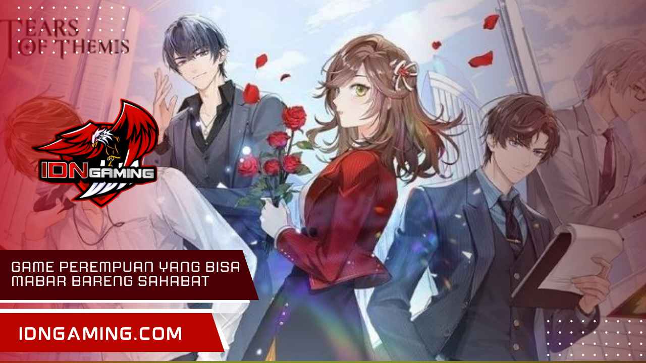 Game Perempuan Yang Bisa Mabar Bareng Sahabat, Anti Bosan