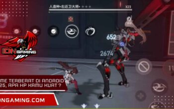 Game terberat di Android 2025, Apa HP Kamu Kuat Main?
