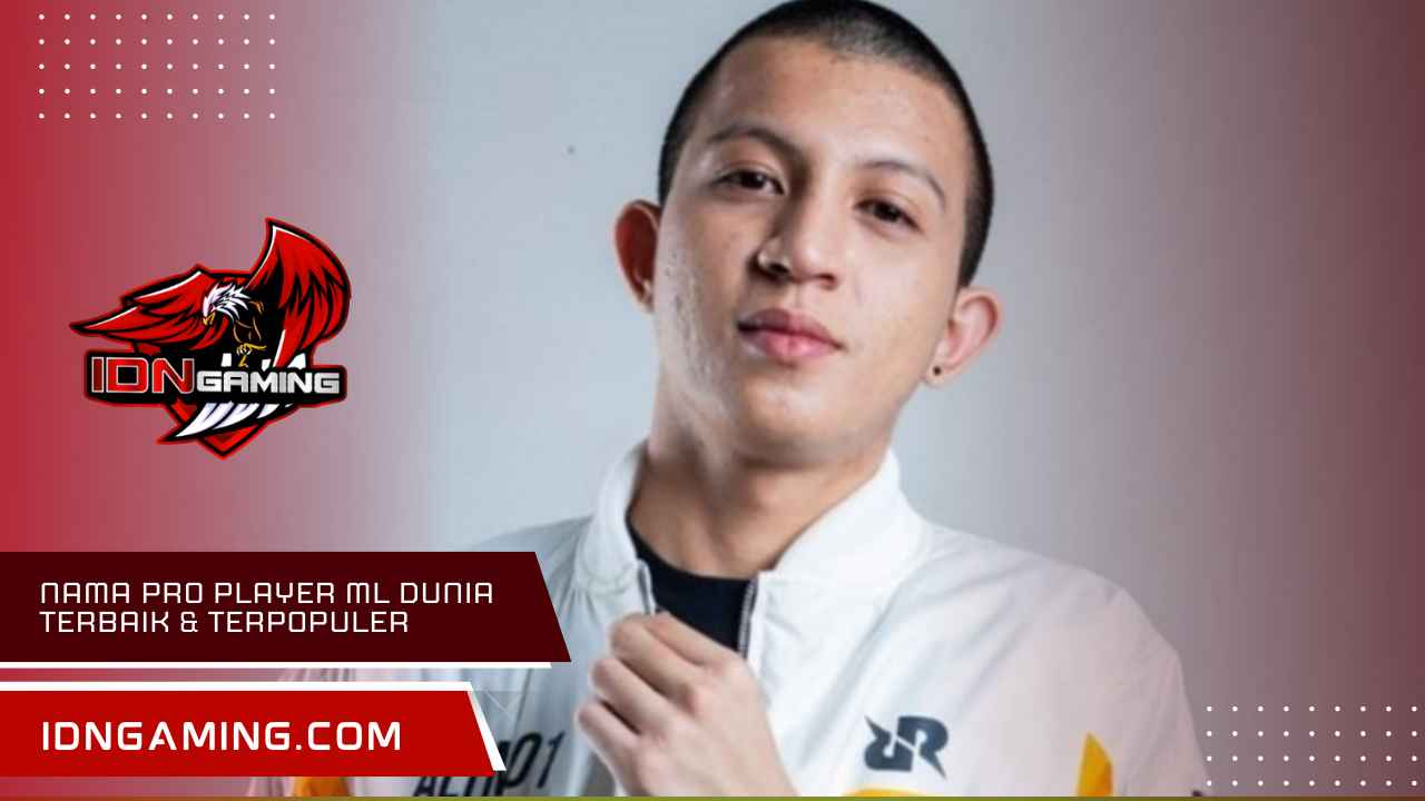 Nama Pro Player ML Dunia Terbaik & Terpopuler Saat Ini