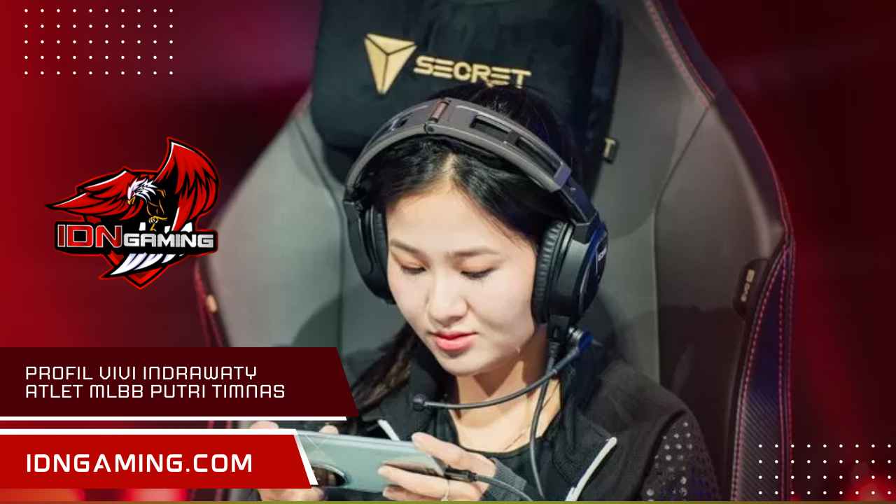 Profil Vivi Indrawaty Atlet Mlbb Putri Timnas & Fakta