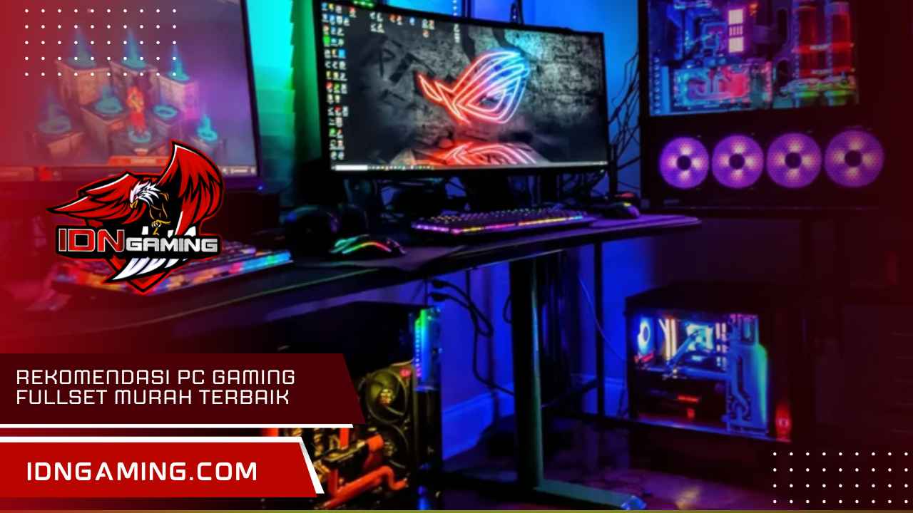 Rekomendasi Pc Gaming Fullset Murah Terbaik Edisi 2025