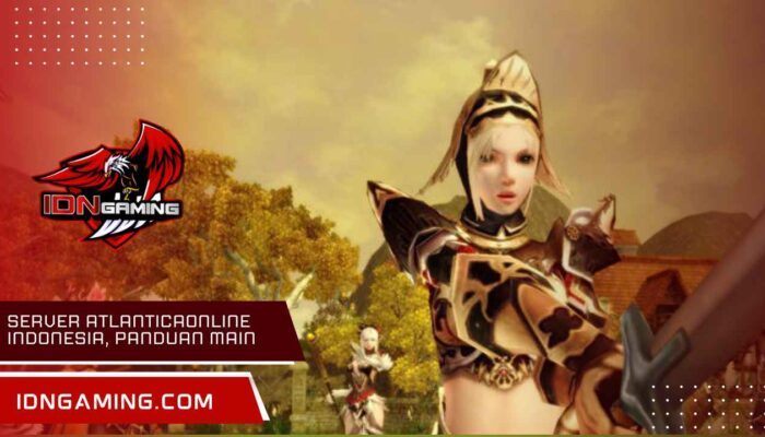 Server Atlanticaonline Indonesia, Panduan Main Kembali 2025