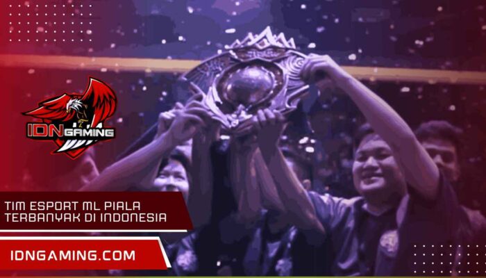Tim Esport ml Piala terbanyak di Indonesia, Siapa Saja?