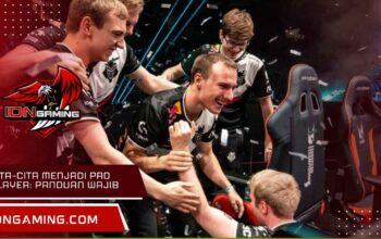 Cita-cita Menjadi Pro Player: Panduan Wajib untuk Pemula