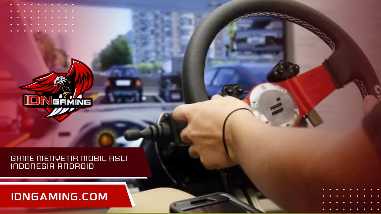 Game Menyetir Mobil Asli Indonesia Android Paling Seru