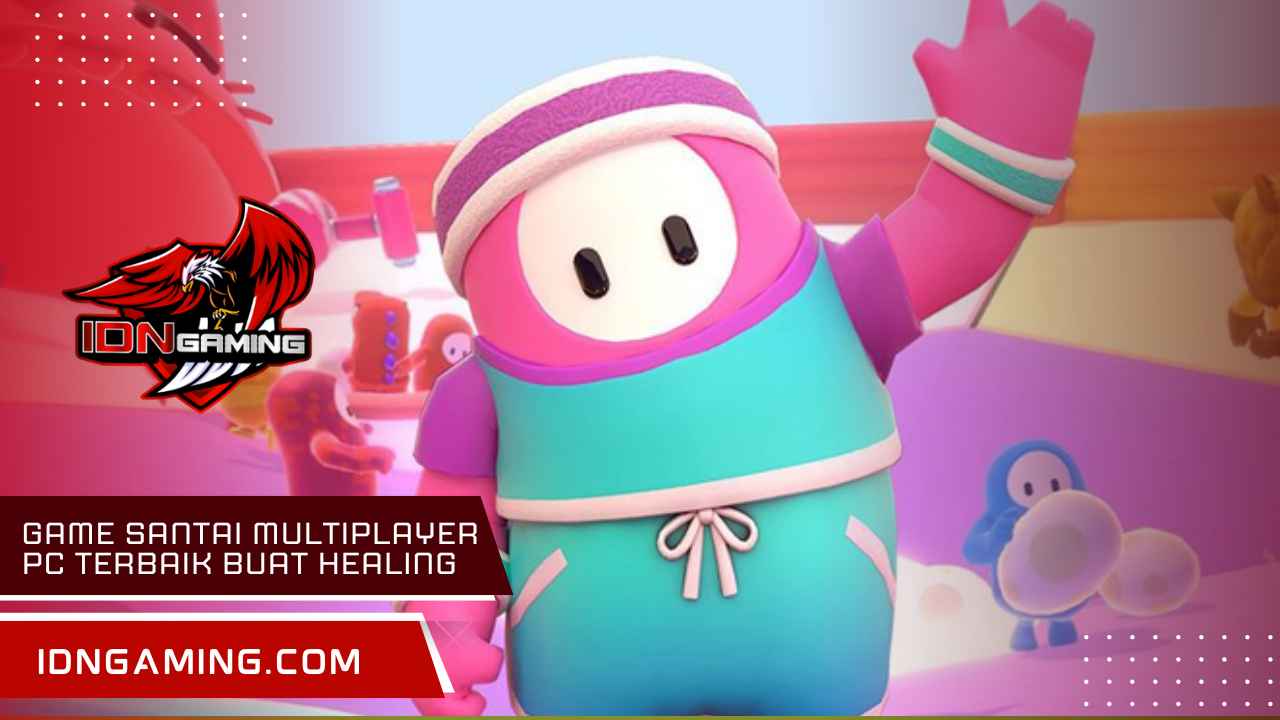 game santai multiplayer pc Terbaik Buat Healing & Seru