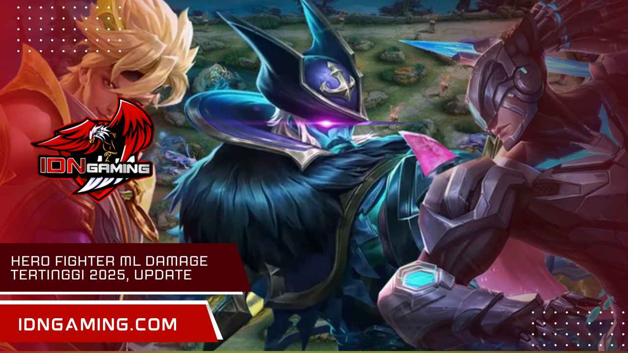 Hero Fighter Ml Damage Tertinggi 2025, Update Patch Baru