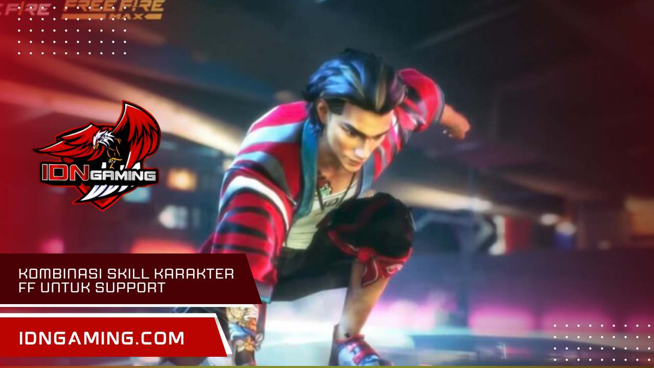 Kombinasi skill karakter FF untuk Support Anti Gagal Rank Push