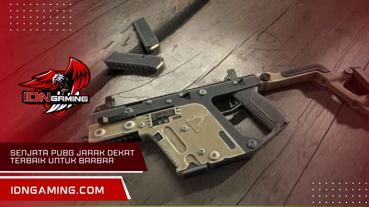 senjata pubg jarak dekat Terbaik untuk Barbar Anti Recoil
