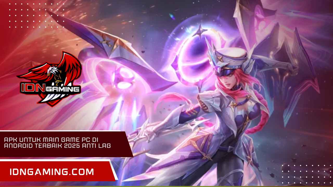 APK untuk Main Game PC di Android Terbaik 2025 Anti Lag