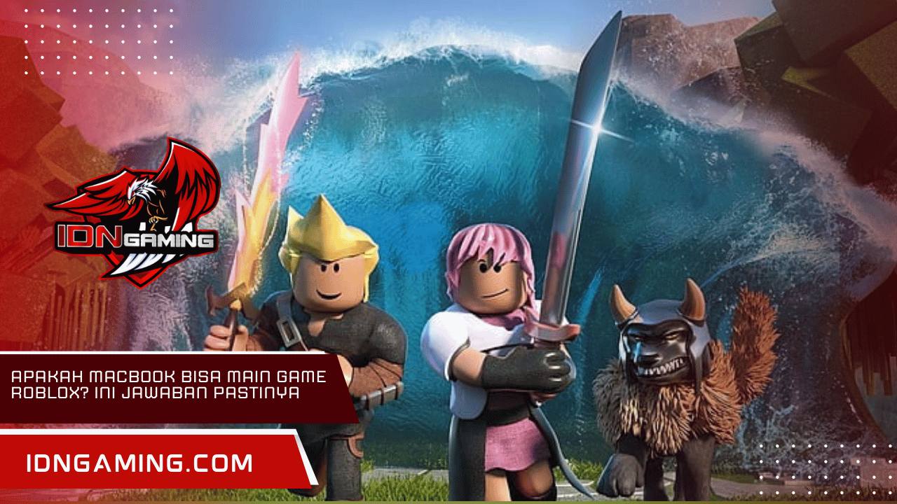 Apakah MacBook Bisa Main Game Roblox? Ini Jawaban Pastinya