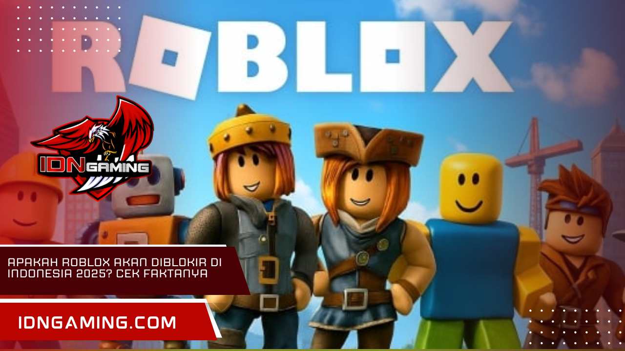 Apakah roblox akan diblokir di indonesia 2025? Cek Faktanya