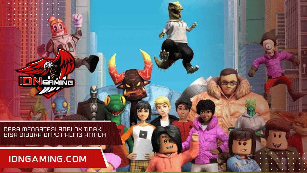 Cara Mengatasi Roblox Tidak Bisa Dibuka di PC Paling Ampuh