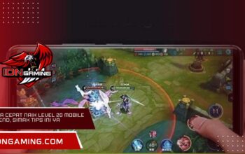 Cara Cepat Naik Level 20 Mobile Legend, Simak Tips Ini Ya