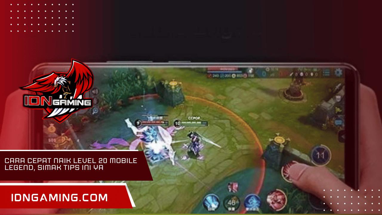 Cara Cepat Naik Level 20 Mobile Legend, Simak Tips Ini Ya
