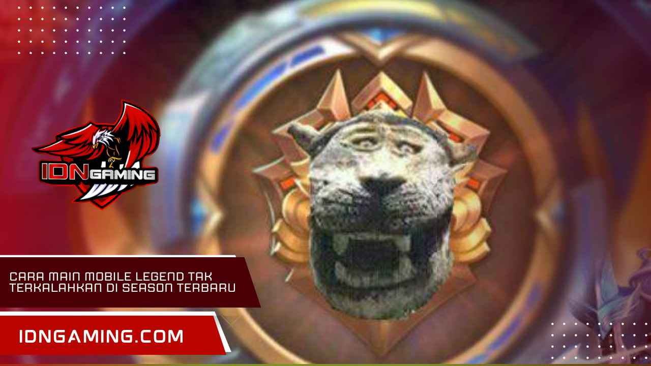Cara main Mobile Legend tak terkalahkan di Season Terbaru