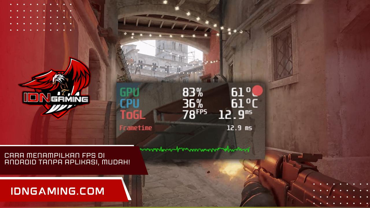 Cara Menampilkan FPS di Android Tanpa Aplikasi, Mudah!