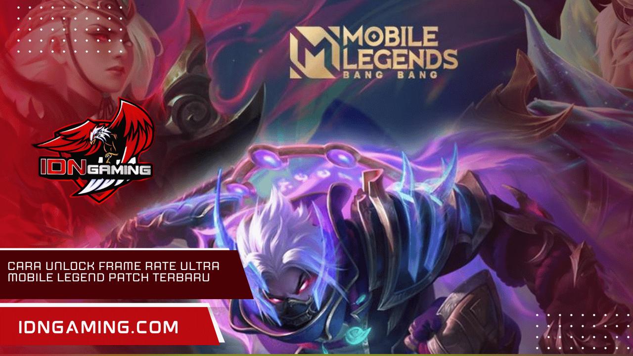 Cara Unlock Frame Rate Ultra Mobile Legend Patch Terbaru