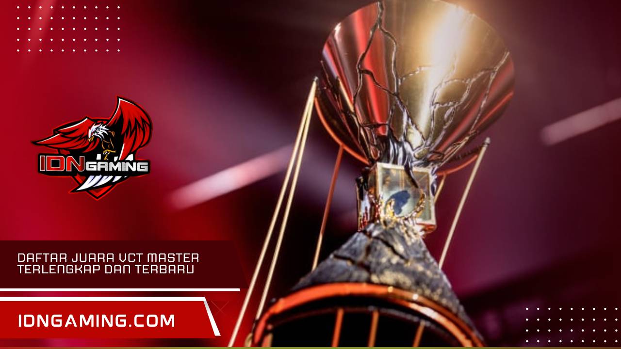 Daftar Juara VCT master terlengkap dan terbaru 2025