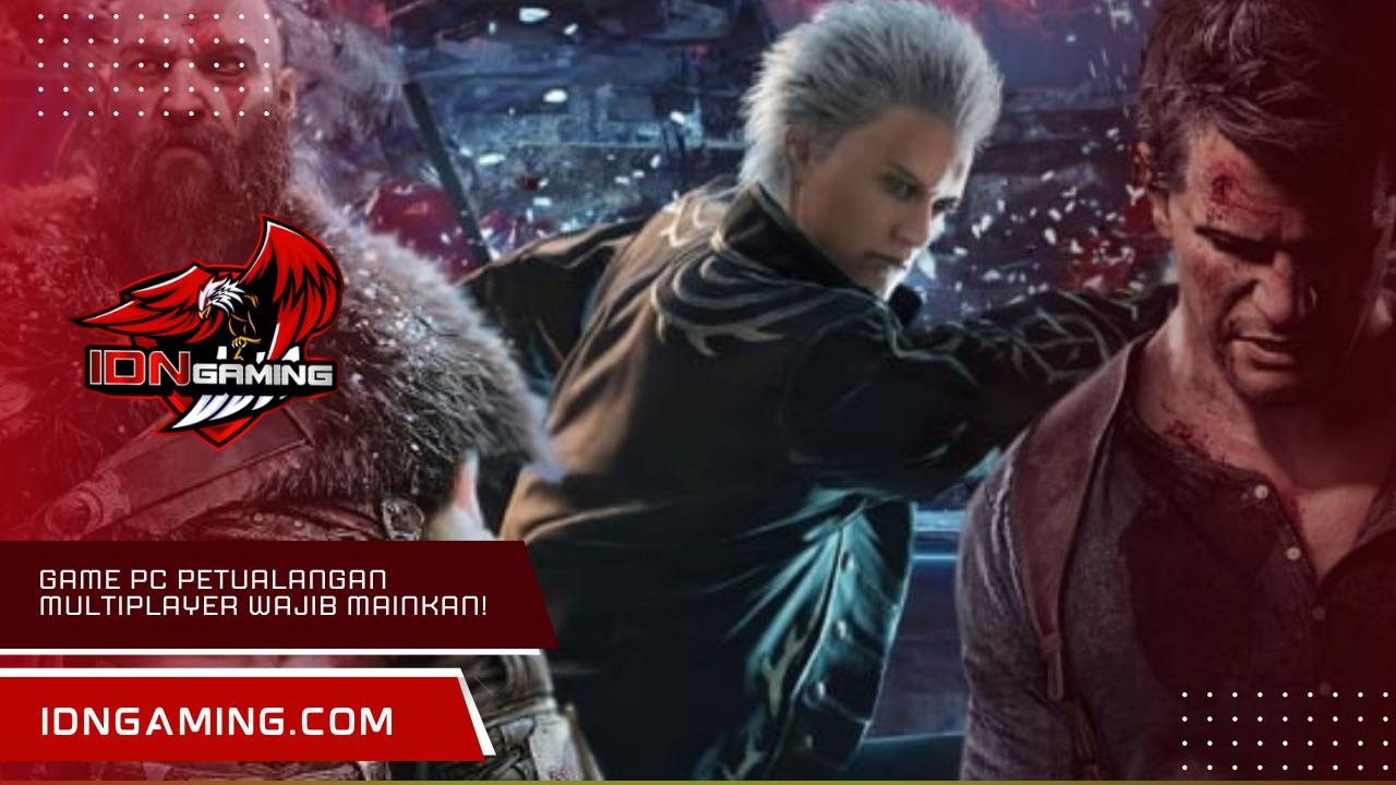Game PC petualangan multiplayer yang wajib kamu mainkan!