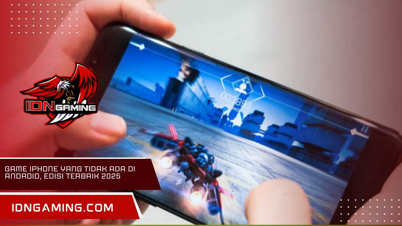 Game iPhone yang tidak ada di Android, Edisi Terbaik 2025