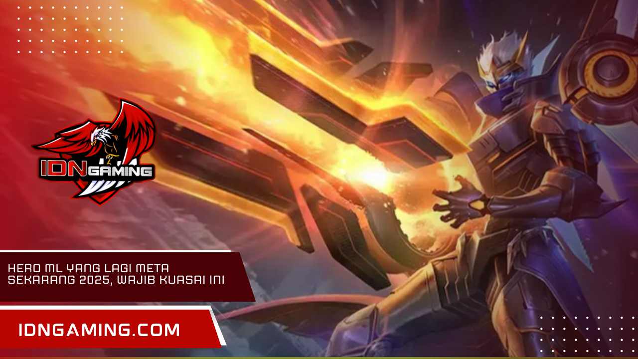 Hero ML yang lagi meta sekarang 2025, Wajib Kuasai Ini