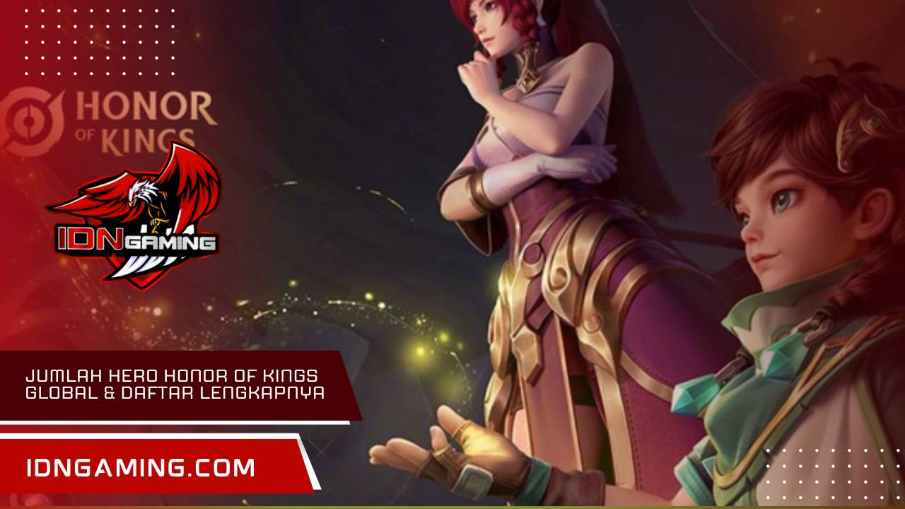 Jumlah hero honor of kings global & daftar lengkapnya 2025