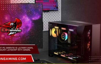Rakit PC Gaming 10 Jutaan 2025, Panduan Lengkap Anti Gagal