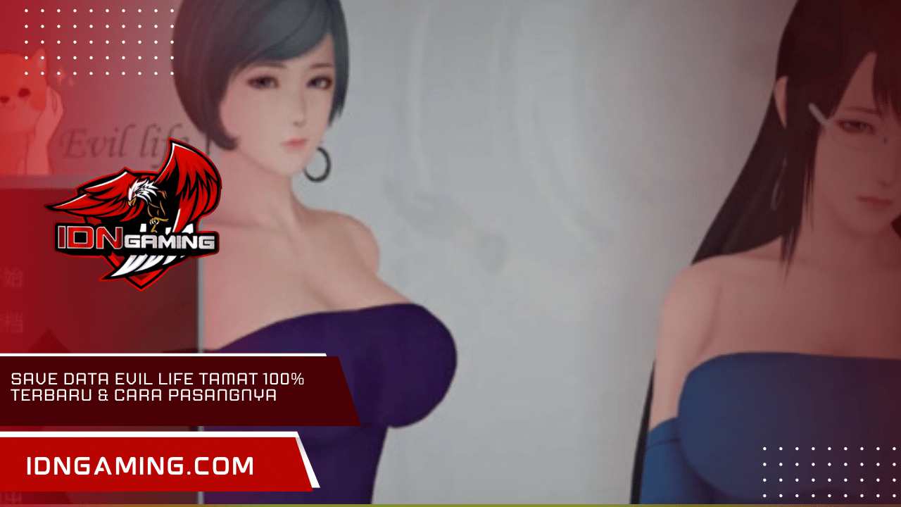 Save Data Evil Life Tamat 100% Terbaru & Cara Pasangnya