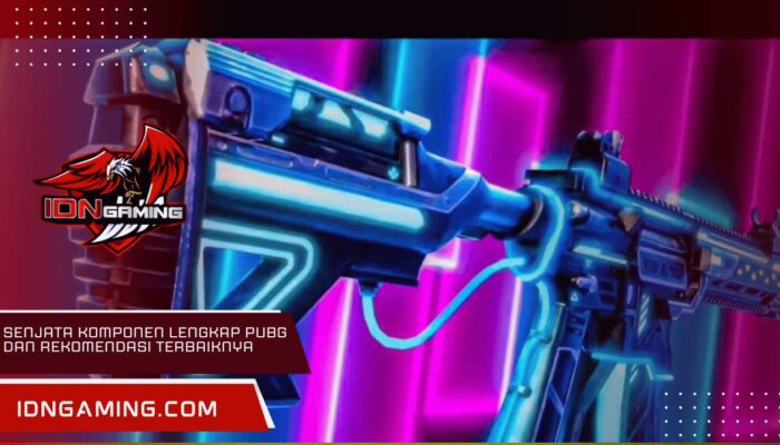 Senjata Komponen Lengkap PUBG dan Rekomendasi Terbaiknya