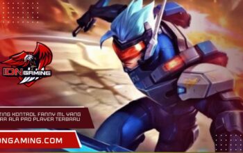 Setting Kontrol Fanny ML yang Benar ala Pro Player Terbaru