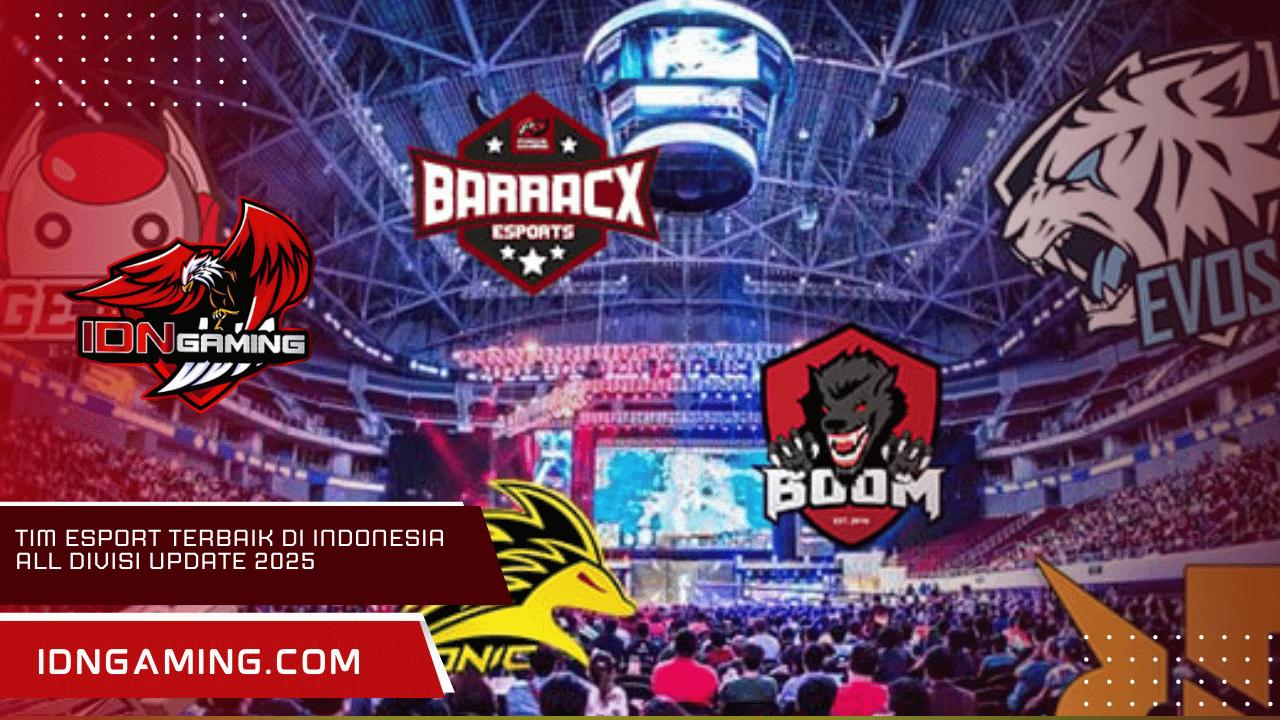 Tim Esport Terbaik di Indonesia All Divisi Update 2025