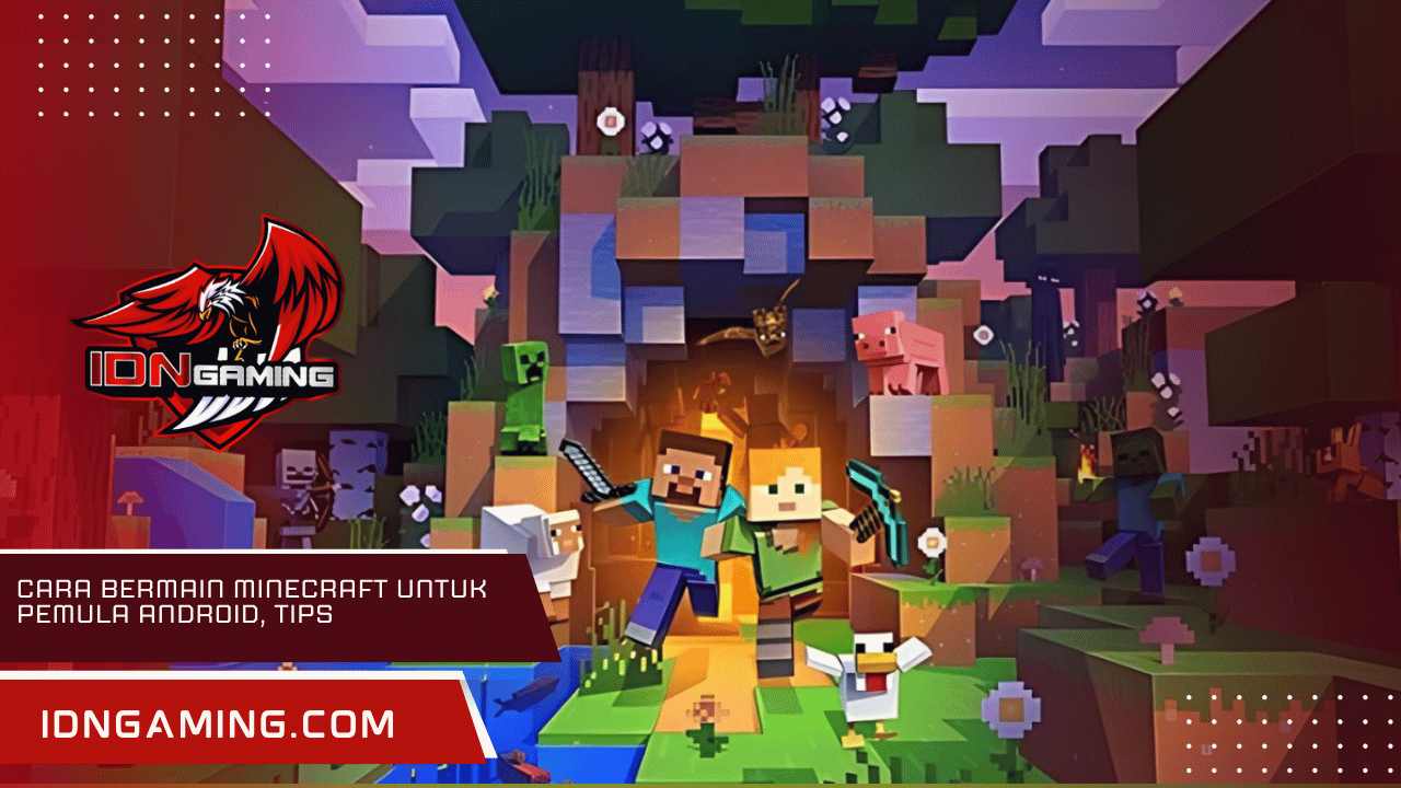 Cara Bermain Minecraft untuk Pemula Android, Tips Anti Bingung
