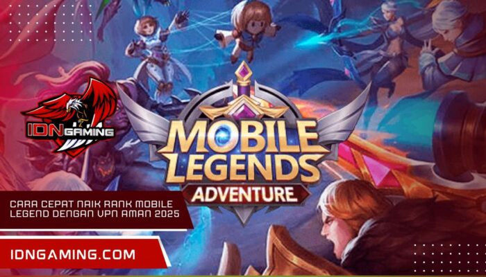 Cara cepat naik rank mobile legend dengan vpn aman 2025