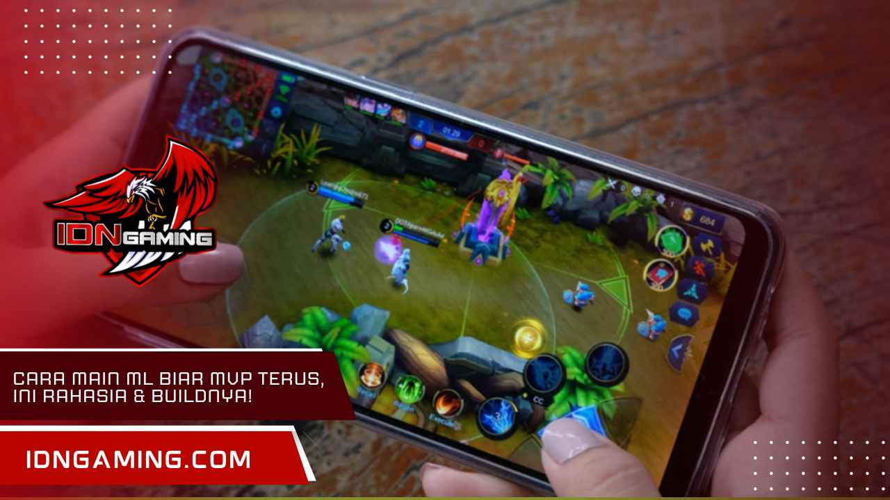 Cara main ML biar MVP terus, Ini Rahasia & Buildnya!