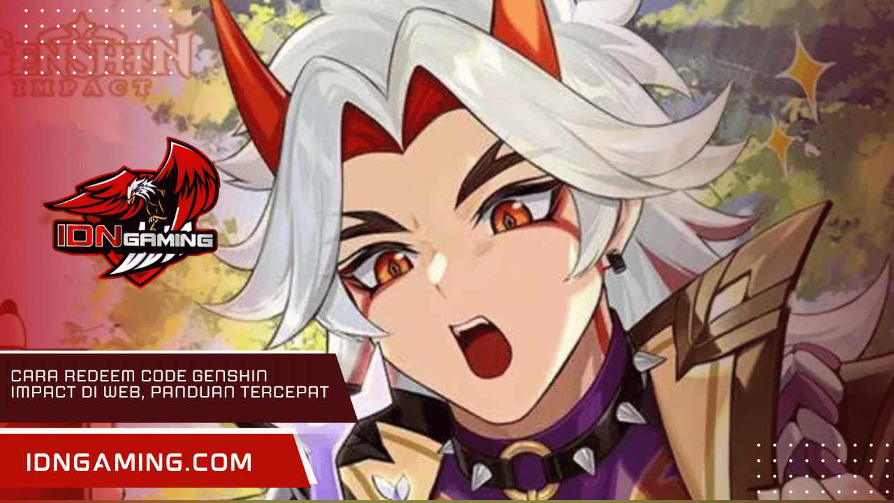 Cara Redeem Code Genshin Impact di Web, Panduan Tercepat