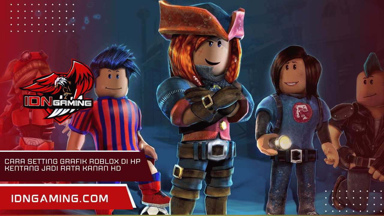 Cara Setting Grafik Roblox di HP Kentang Jadi Rata Kanan HD