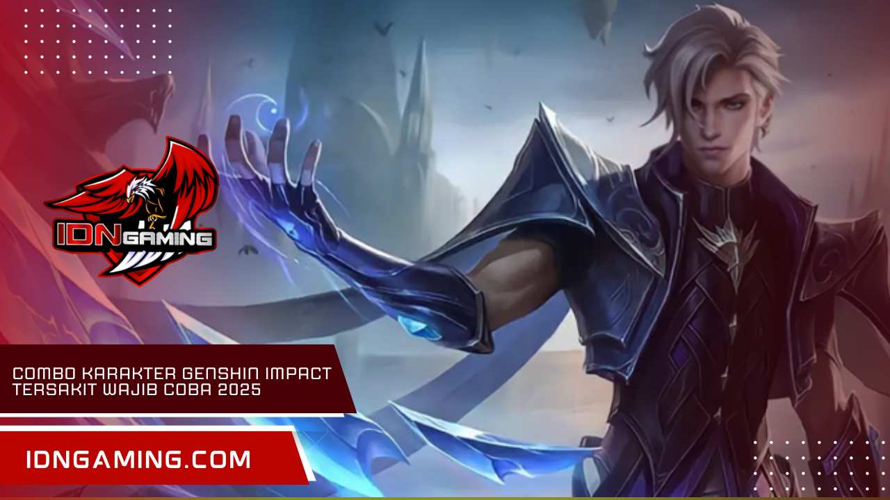 Combo Karakter Genshin Impact Tersakit Wajib Coba 2025