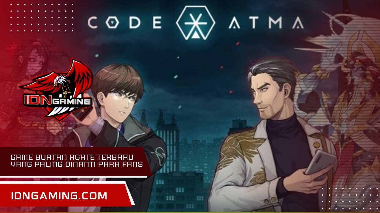 Game buatan Agate terbaru yang paling dinanti oleh para fans