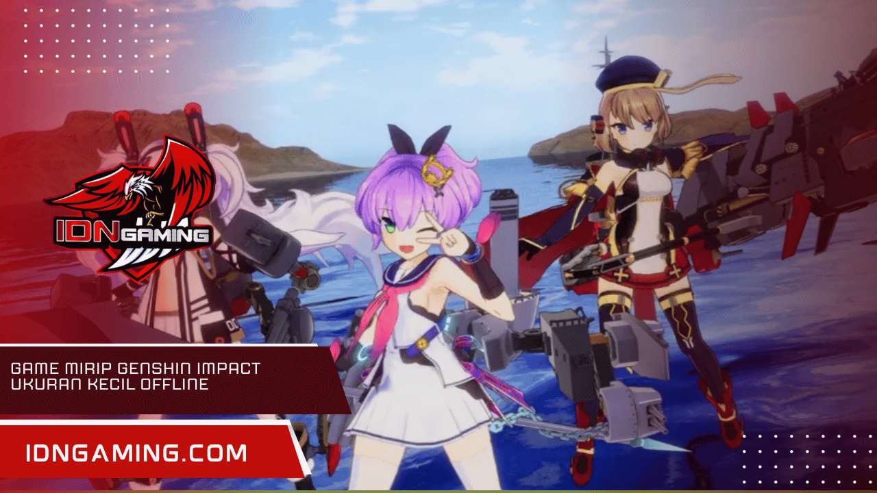 Game Mirip Genshin Impact Ukuran Kecil Offline, Spek Kentang
