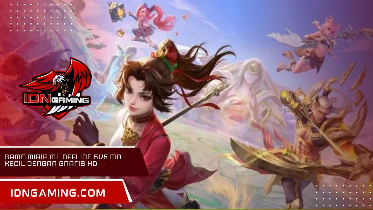 Game Mirip ML Offline 5v5 MB Kecil dengan Grafis HD