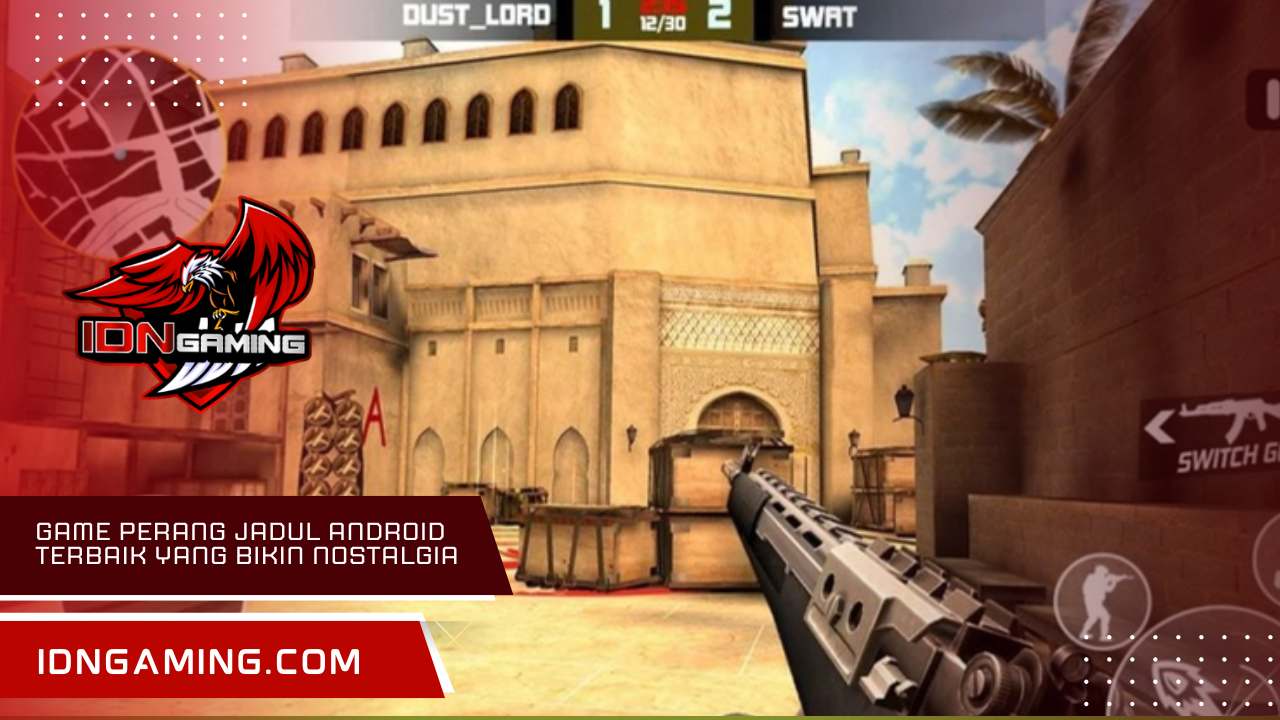 game perang jadul android Terbaik yang Bikin Auto Nostalgia
