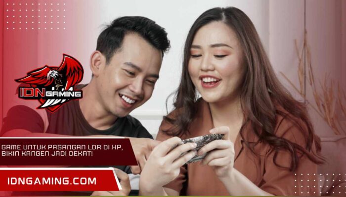 Game untuk Pasangan LDR di HP, Bikin Kangen Jadi Dekat!